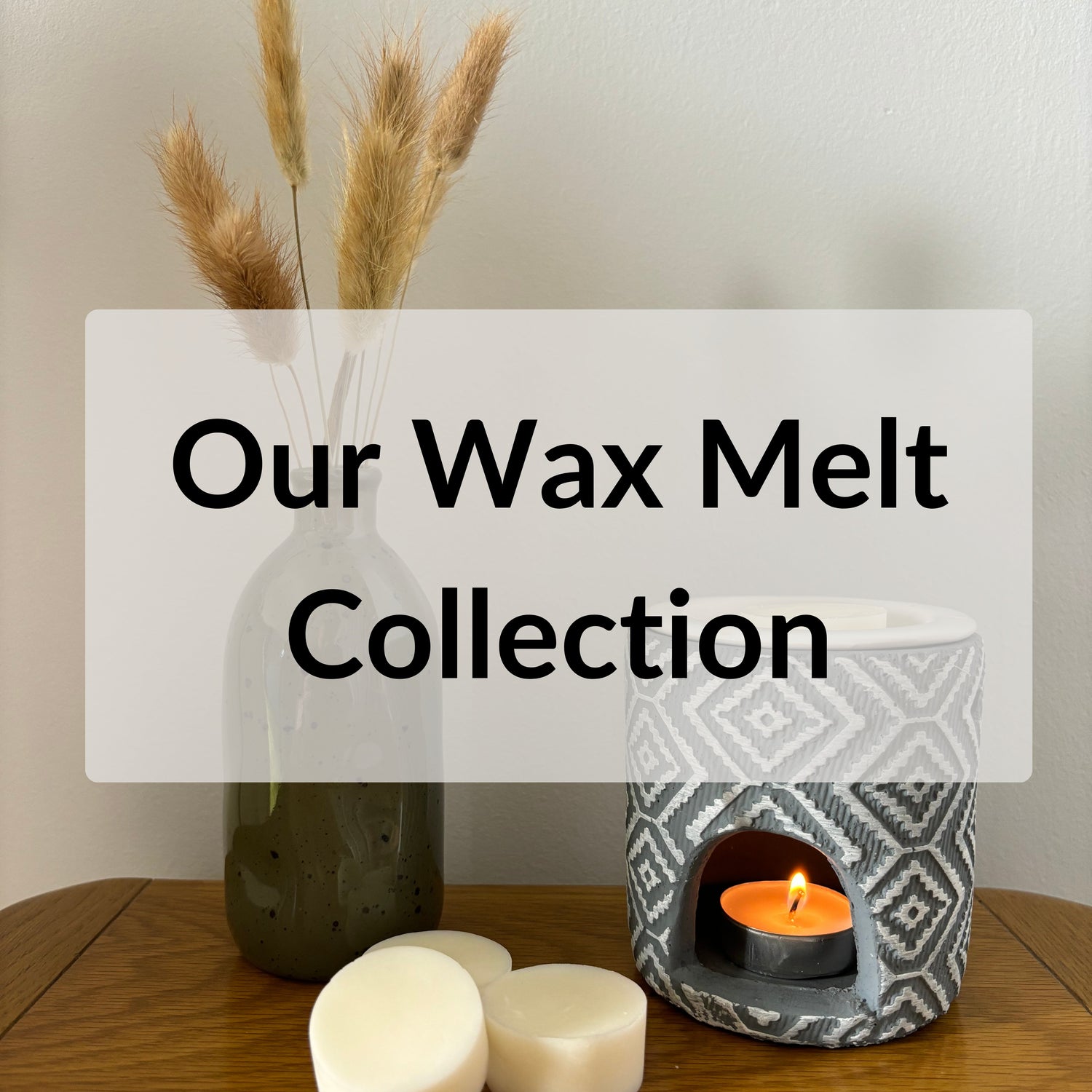 Our Wax Melt Collection